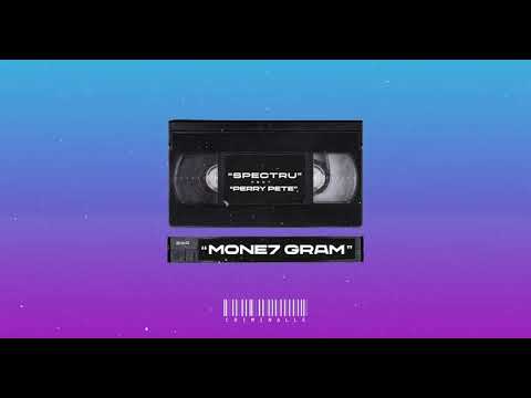 Spectru - M0NE7 GRAM feat Perry Pete