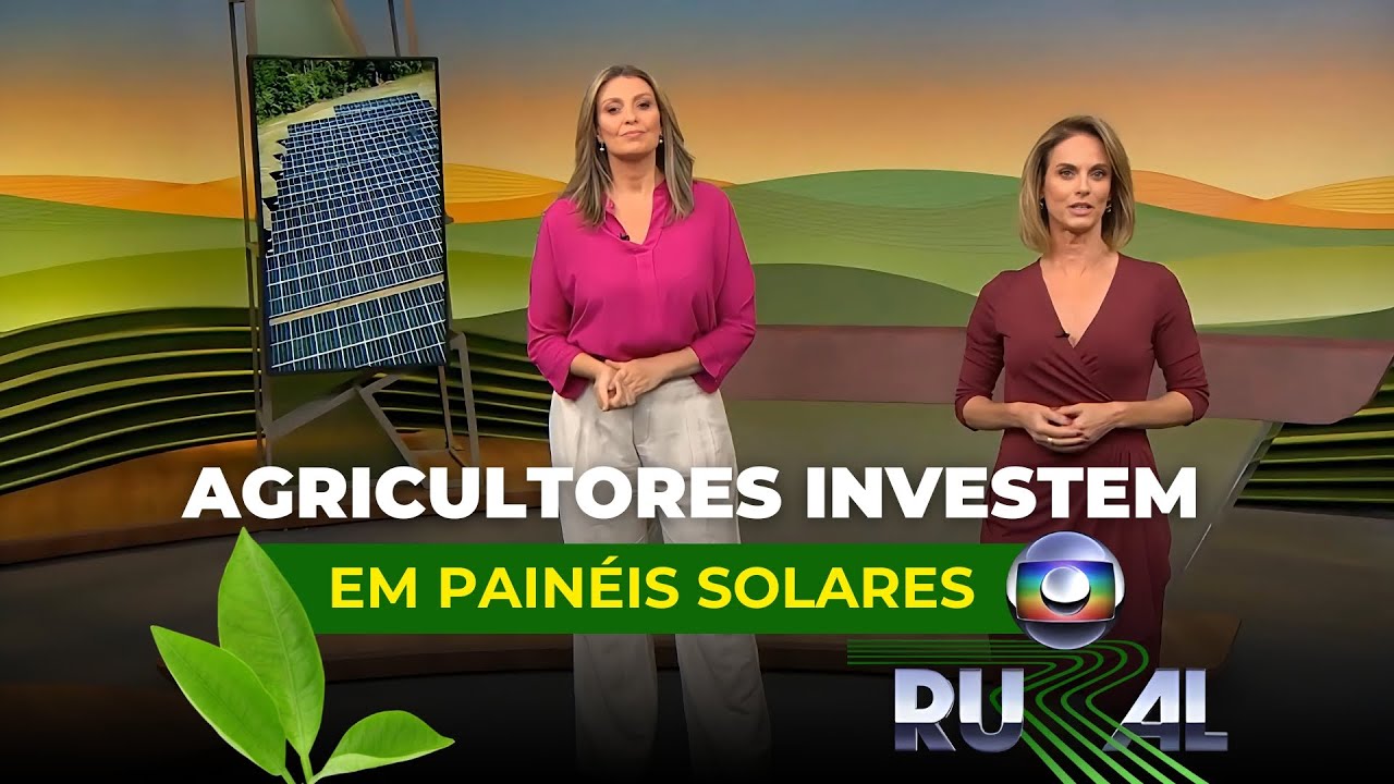 Globo Rural: Projeto Incentiva Agricultores a Investir em Energia Solar Fotovoltaica