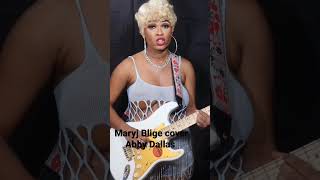 #maryjblige Not gon&#39; Cry cover Abby dallas