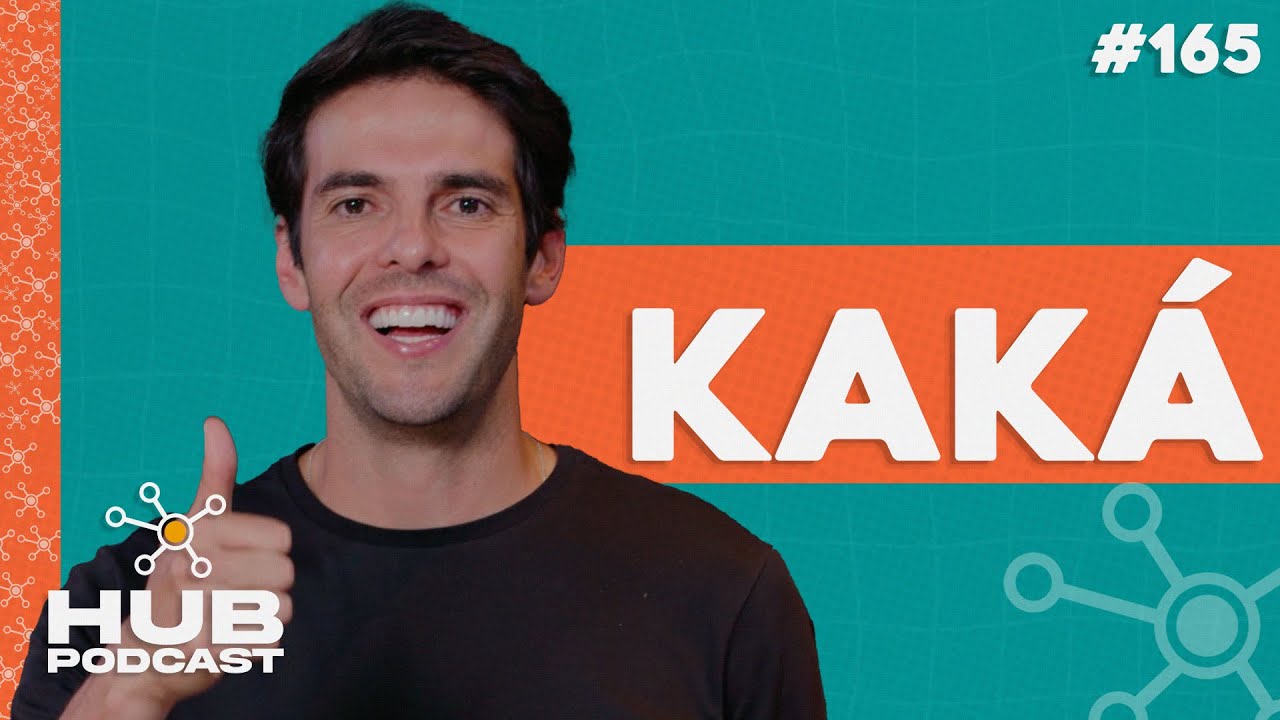 KAKÁ | HUB Podcast - EP 165