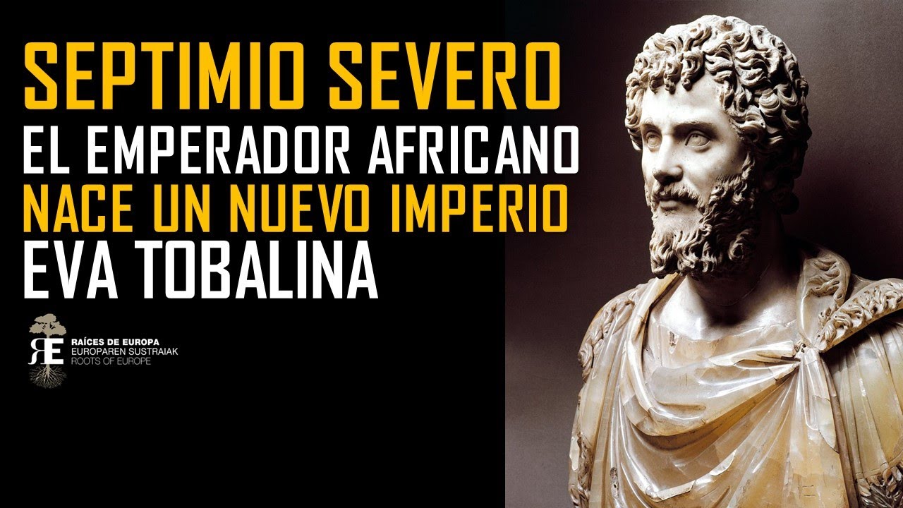 Septimio Severo: el Emperador Africano. El nacimiento de un nuevo Imperio. Eva Tobalina