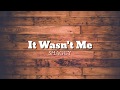 Shaggy - It Wasn't me (Lyrics)