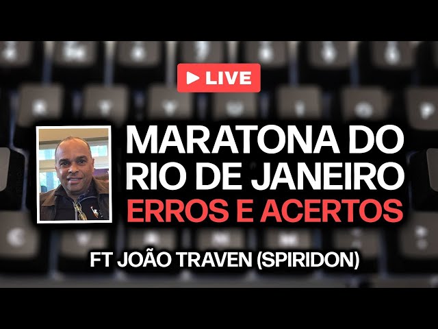 Maratona do Rio: erros e acertos e o que esperar de 2023 ft. João Traven