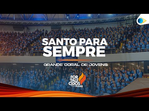 Santo pra Sempre | Grande Coral Jovens  | 43º Congresso de Jovens da IEADPE