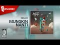 NOAH - Mungkin Nanti (Official Karaoke Video) | No Vocal