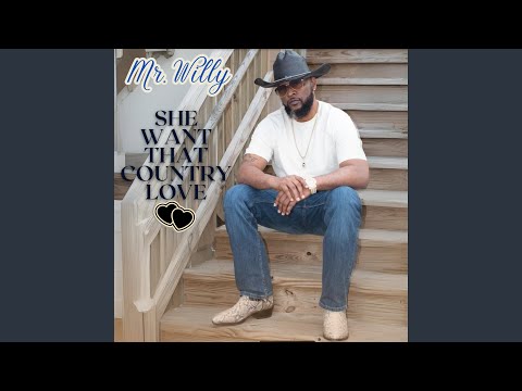 She Want That Country Luv: by Mr Willy