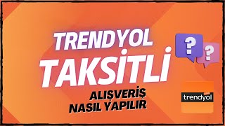 TRENDYOL TAKSİTLİ ALIŞVERİŞ YAPMA // TRENDYOL TAKSİT NASIL YAPILIR ?
