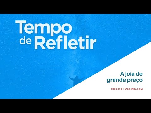 Tempo de Refletir 2170 - A joia de grande preço