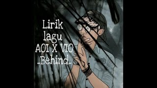 Download lagu LIRIK LAGU AOI X VIO  - BEHIND (LIRIK & MUSIC) mp3