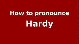 How to pronounce Hardy