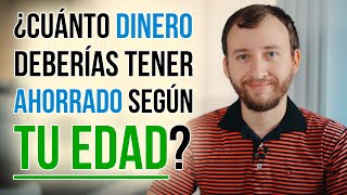 Video: Cuánto Dinero Deberías Tener Ahorrado Según Tu EDAD