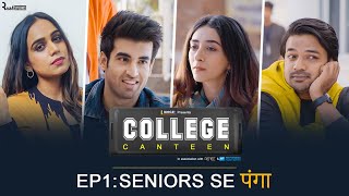 Binge's College Canteen | EP 1 | Senior Se Panga | Kritika, Abhishek, Sourav & Neha| Mini WebSeries
