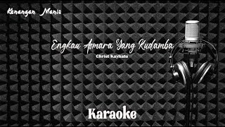 Download lagu Christ Kayhatu - Engkau Asmara Yang Kudamba - Karaoke tanpa vocal mp3
