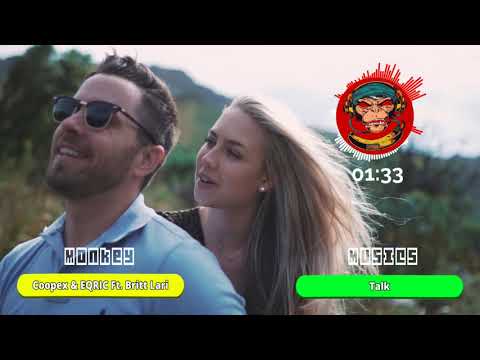 Coopex & EQRIC - Talk Ft. Britt Lari (Monkey Musics)