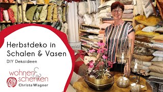Herbstdeko in Schalen & Vasen | DIY Dekoidee von Wohnen & Schenken - Christa Wagner