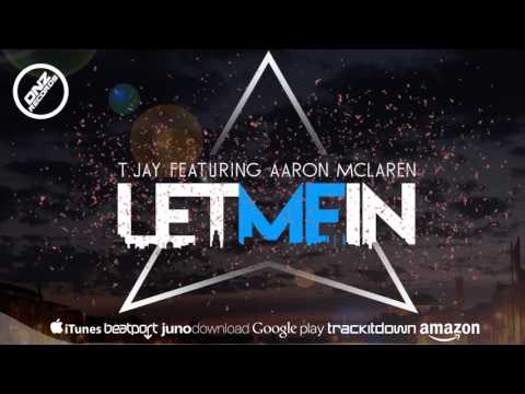 DNZF250 // T JAY FEAT. AARON MCLAREN - LET ME IN (Official Video DNZ RECORDS)