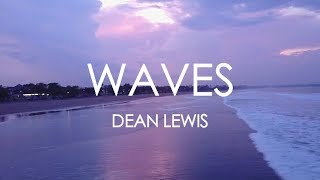 Waves- Dean Lewis [Lyrics]