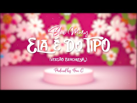 Blue Mary - Ela é do tipo (Versão Brachilena)