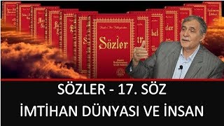 Prof. Dr. Şener Dilek - Sözler - 17. Söz - İmtihan Dünyası ve İnsan