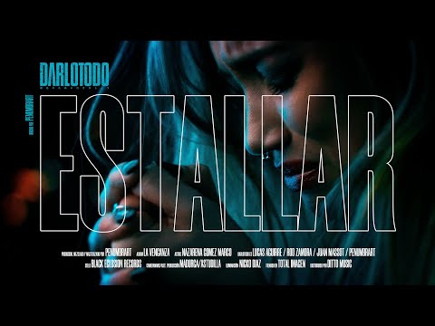 DARLOTODO - Estallar (Videoclip Oficial 4K)