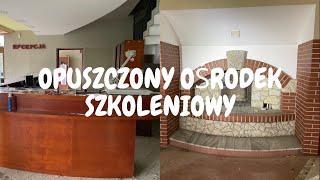 Opuszczony Ośrodek Rekreacyjno Szkoleniowy | URBEX