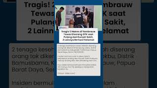 2 Nakes di Tambrauw Tewas Diserang OTK saat Pulang dari RS, 2 Lainnya Berhasil Selamat