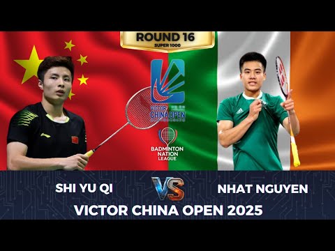 VICTOR China Open 2025 | Shi Yu Qi (CHN) vs Nhat Nguyen (IRL) | ROUND 16 | MAGIC SHI YU QI !!