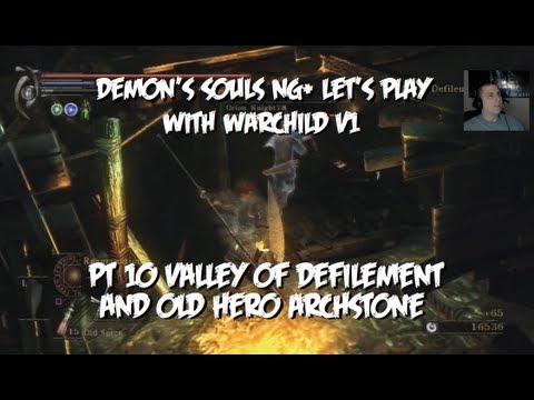 Demons Souls NG+ Pt10 "Valley of Defilement" and "Old Hero Archstone"
