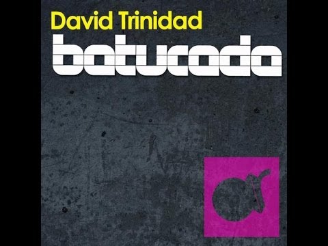 David Trinidad - Batucada (Original Club Mix) OUT NOW