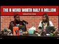 The N Word Worth Half A Million Heresthething
