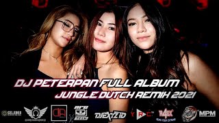 Download lagu DJ JUNGLE DUTCH FULL ALBUM PETERPAN TERBARU 2021... mp3