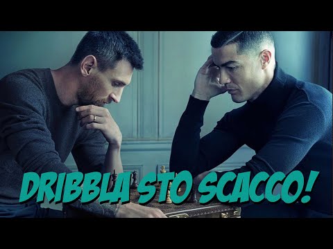 CINEMA SCACCHI 65 - Louis Vuitton (Ronaldo vs Messi) - Dribbla sto Scacco! (2022)