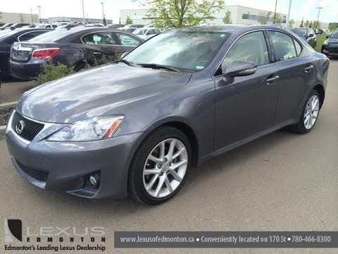 Lexus Certified Pre Owned 2012 IS 250 AWD - Leather w/ Moonroof Package Review - Camrose , Alberta