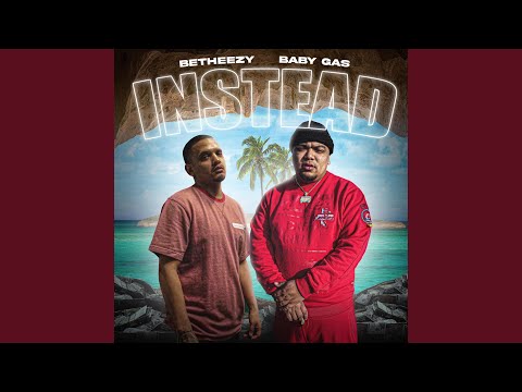 Instead (feat. Baby Gas)
