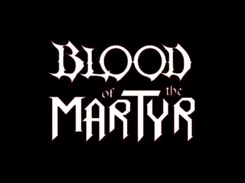 Blood of the Martyr- Blood of the Martyr