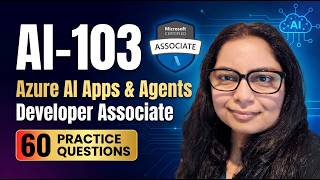 AI-103 Azure AI Apps and Agents Developer Associate - 60 Practice Ques