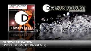 Groove Salvation - Spicy Girl (Smootrab Remix) / Diamondhouse Records