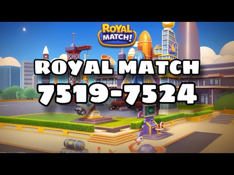 Royal Match Level 7519 - 7520 - 7521 - 7522 - 7523 - 7524  | Area 94 Launch Site - Gameplay No Hack