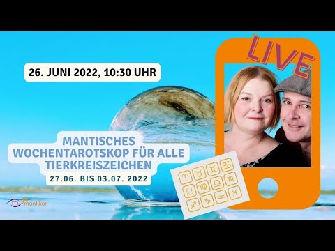 Tarot Juni/Juli: Mantisches Wochentarotskop vom 27. Juni bis 3. Juli
