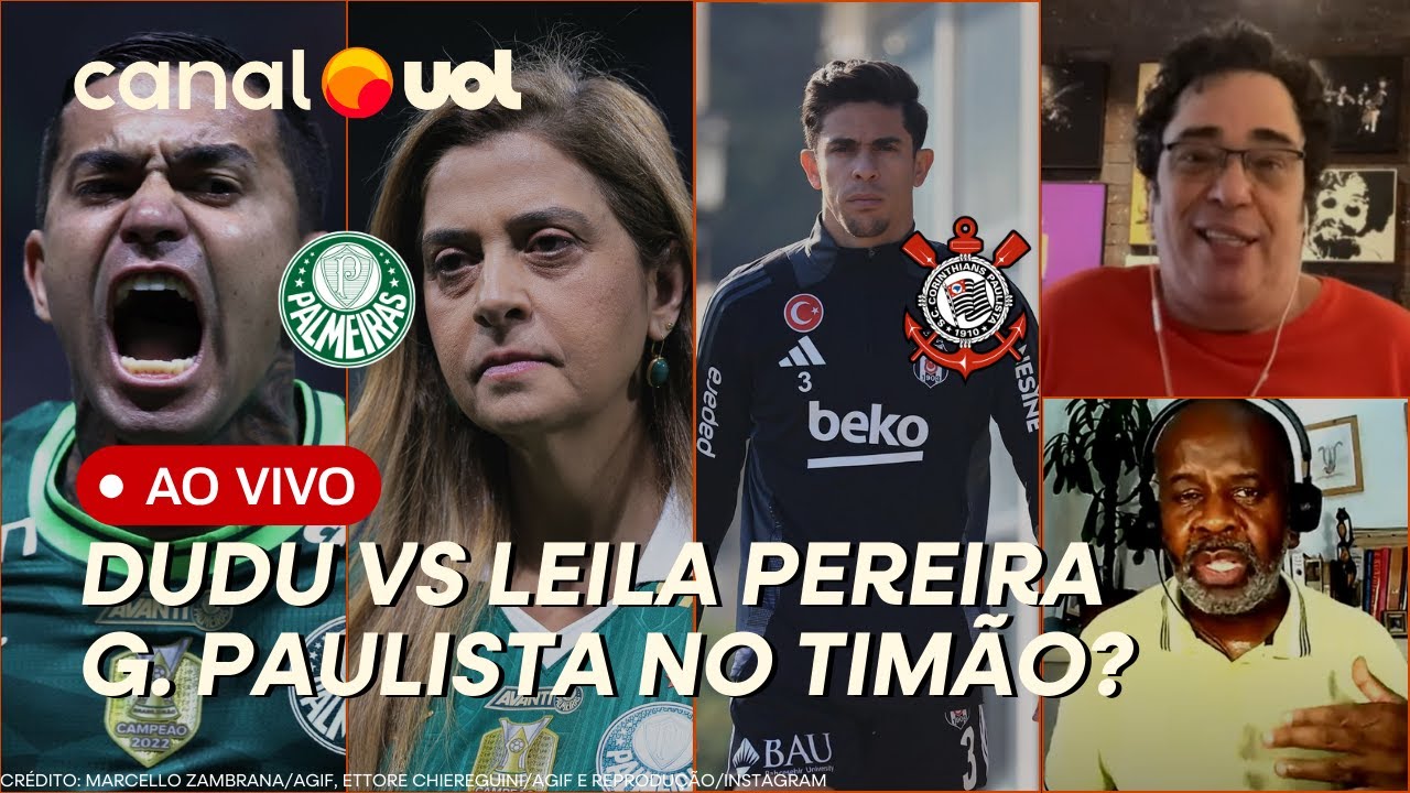 🔴DUDU XINGA LEILA PEREIRA! GABRIEL PAULISTA NO CORINTHIANS? CUCA FALA DE CASO DE ESTUPRO | AO VIVO