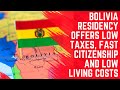 Bolivia Residency Offers Low Taxes, Fast Citizenship and Low Living Costs