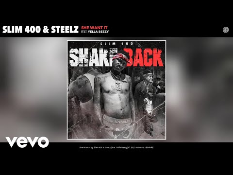 Slim 400, Steelz - She Want It (Audio) ft. Yella Beezy