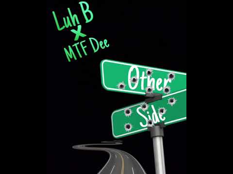 Luh B X MTF Dee - Otha side (official audio