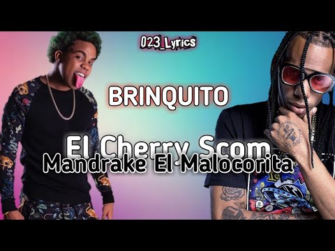 Mandrake El Malocorita Ft. El Cherry Scom - Brinquito (Letras/Lyrics)