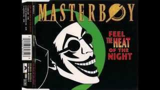 MASTER BOY - FEEL THE HEAT OF THE NIGHT