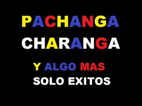 PACHANGA,CHARANGA Y ALGO MAS.