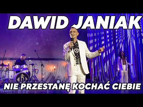 Dawid Janiak - Nie przestanę kochać Ciebie