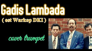 Download lagu GADIS LAMBADA ( Ost WARKOP DKI ) - cover trumpet by dim diminished mp3