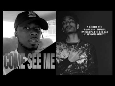 Come See Me - P. Slim feat. Zeek