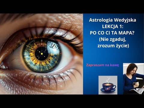 Astrologia Wedyjska LEKCJA 1: PO CO CI TA MAPA? (Nie zgaduj, zrozum życie)